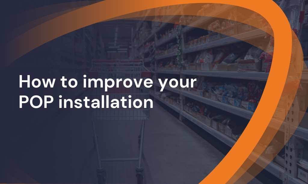 How to improve your POP installation
