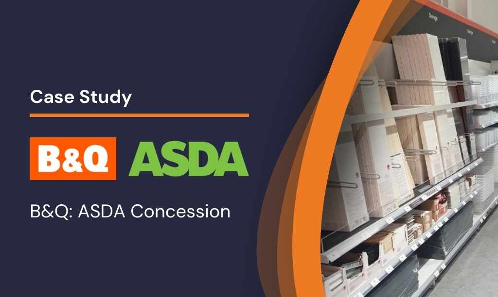 Case Study: B&Q - ASDA Concession