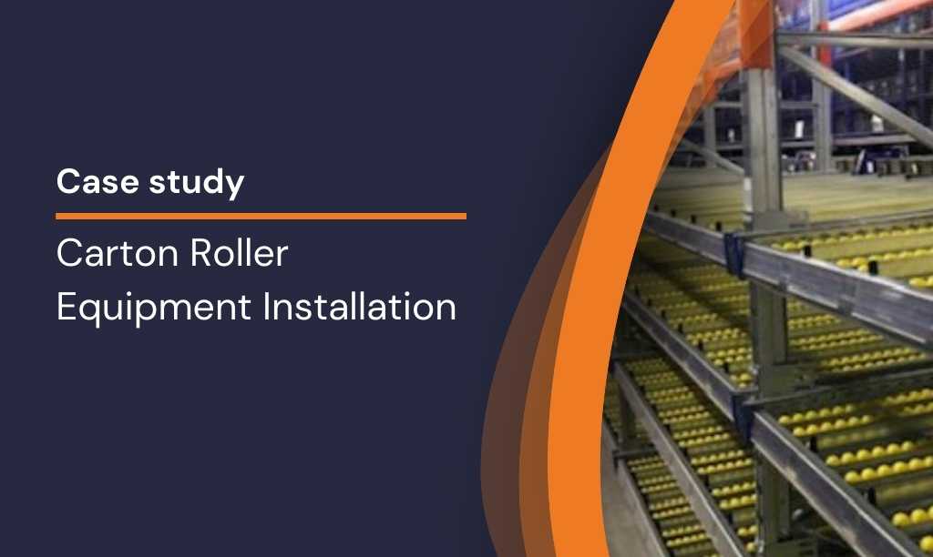 Case Study: Carton Roller Equipment Installation