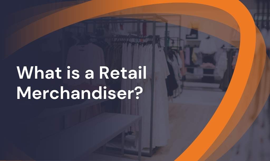 What is a Retail Merchandiser?